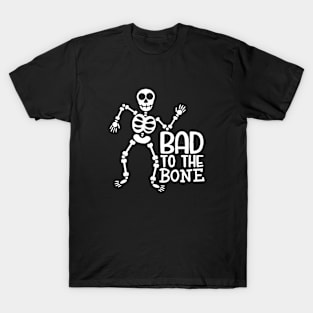 Bad to the bone T-Shirt